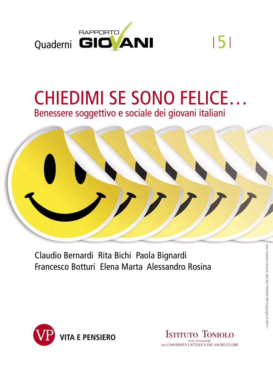 Chiedimi se sono felice. Benessere soggettivo e sociale dei giovani italiani. Quaderni Rapporto Giovani n. 5 - Istituto Toniolo