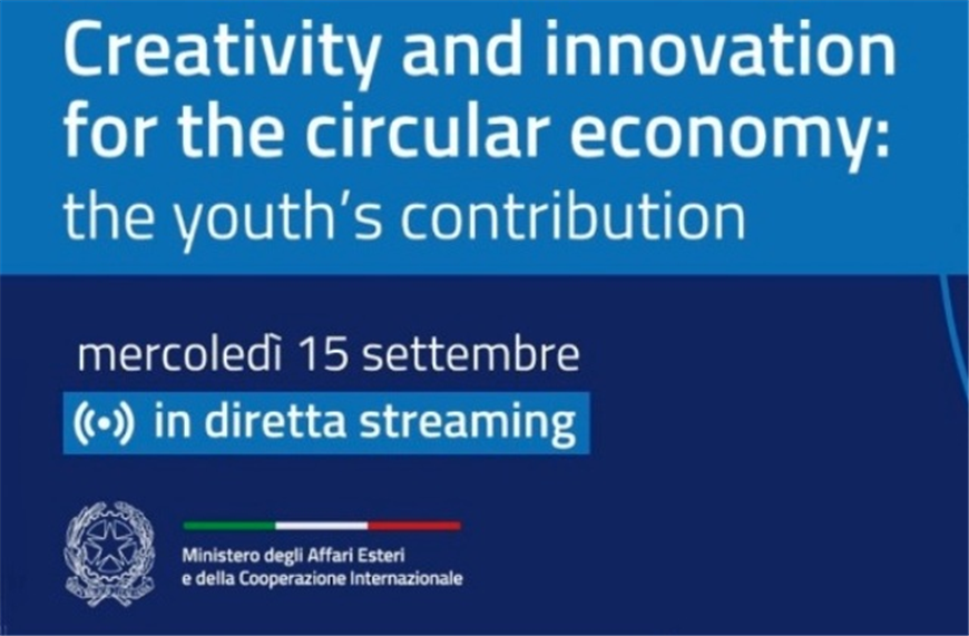 “Creativity and innovation for the circular economy - the contribution of young people” 15 settembre 2021 – evento con i Ministri sull’economia circolare